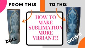 how to make sublimation brighter